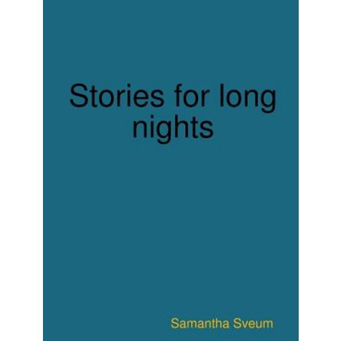 Stories for Long Nights Paperback, Lulu.com