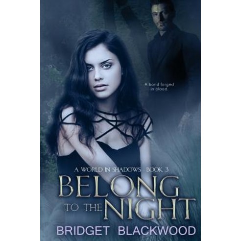 Belong to the Night: A World in Shadows Novel Paperback, Createspace Independent Publishing Platform