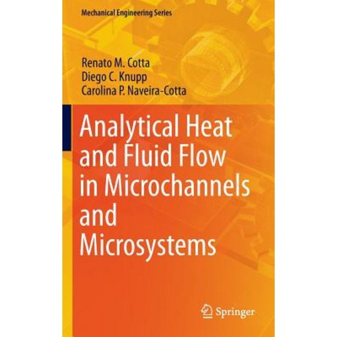 Analytical Heat and Fluid Flow in Microchannels and Microsystems Hardcover, Springer