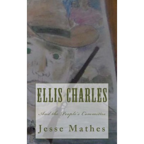 Ellis Charles: And the People''s Committee Paperback, Createspace Independent Publishing Platform