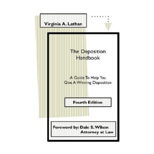 The Deposition Handbook: A Guide to Help You Give a Winning Deposition Paperback, Curry-Co Publications