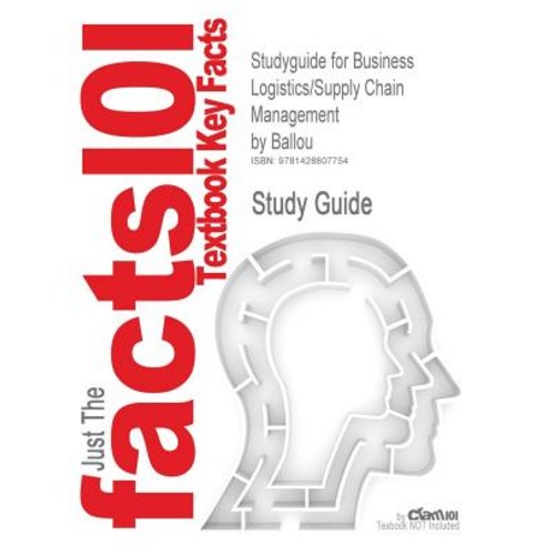 Studyguide for Business Logistics/Supply Chain Management by Ballou ISBN 9780130661845, Academic Internet Publishers