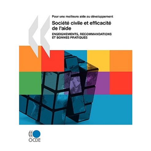 Pour Une Meilleure Aide Au Dveloppement Socit Civile Et Efficacit de L''Aide: Enseignements Recommandations Et Bonnes Pratiques Paperback, OECD