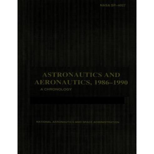 Astronautics and Aeronautics 1986-1990 Paperback, Createspace Independent Publishing Platform