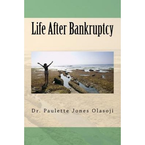 Life After Bankruptcy Paperback, Createspace Independent Publishing Platform