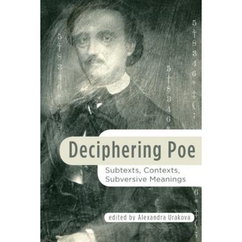 Deciphering Poe: Subtexts Contexts Subversive Meanings Paperback, Lehigh University Press