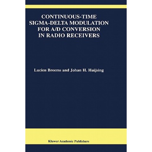 Continuous-Time SIGMA-Delta Modulation for A/D Conversion in Radio Receivers Hardcover, Springer