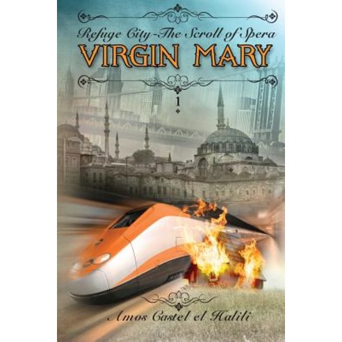 Virgin Mary: The Scroll of Spera Paperback, Createspace Independent Publishing Platform
