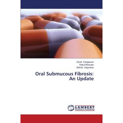 Oral Submucous Fibrosis: An Update Paperback, LAP Lambert Academic Publishing