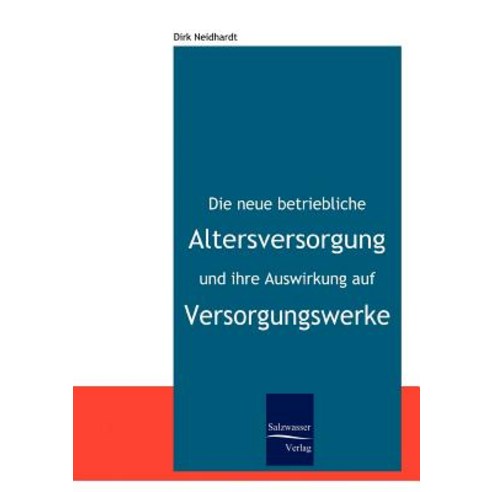 Die Neue Betriebliche Altersversorgung Und Ihre Auswirkung Auf Versorgungswerke Paperback, Europaischer Hochschulverlag Gmbh & Co. Kg