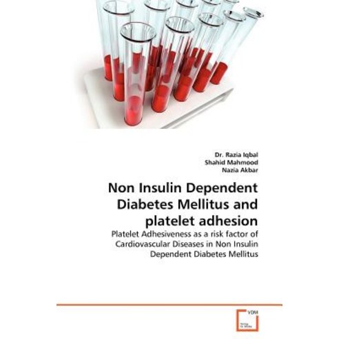 Non Insulin Dependent Diabetes Mellitus and Platelet Adhesion Paperback ...