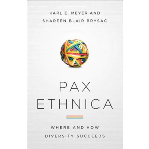 Pax Ethnica: Where and How Diversity Succeeds Hardcover, PublicAffairs