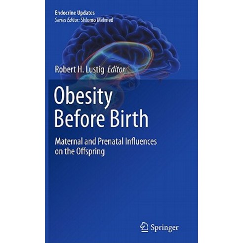 Obesity Before Birth: Maternal and Prenatal Influences on the Offspring Hardcover, Springer
