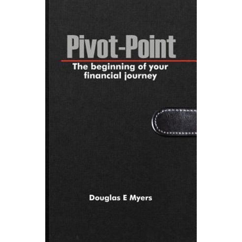 Pivot-Point: The Beginning of Your Financial Journey Paperback, Authorhouse
