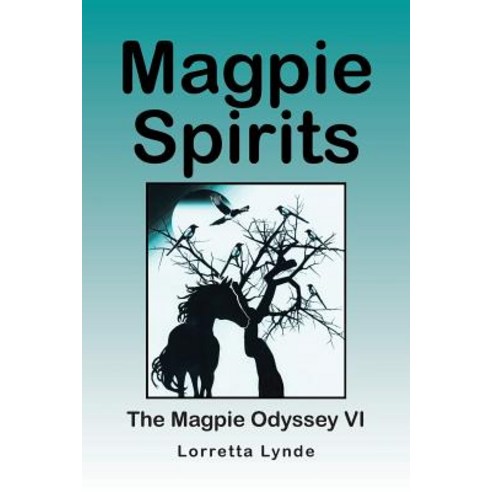 Magpie Spirits: The Magpie Odyssey VI Paperback, iUniverse