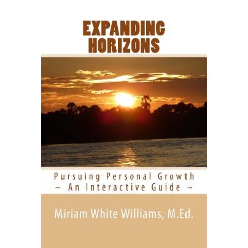 Expanding Horizons: Pursuing Personal Growth Paperback, Createspace Independent Publishing Platform