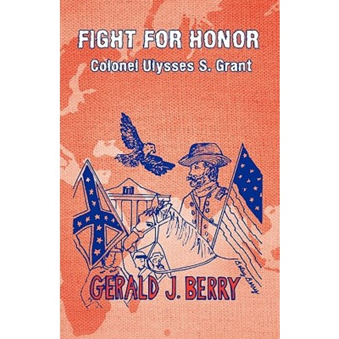 Fight for Honor: Colonel Ulysses S. Grant: A Clint Williams Adventure Paperback, Trafford Publishing