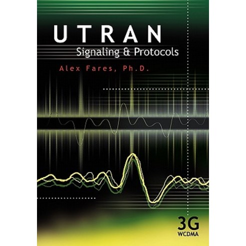 Utran Signaling and Protocols Paperback, Booksurge Publishing