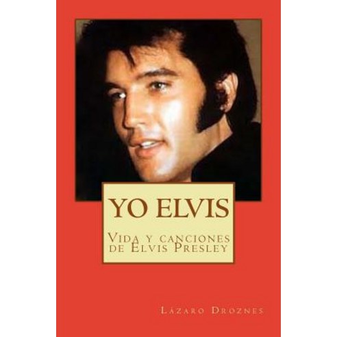 Yo Elvis. Condenado Al Exito: Biodramas de Famosos Paperback, Createspace Independent Publishing Platform