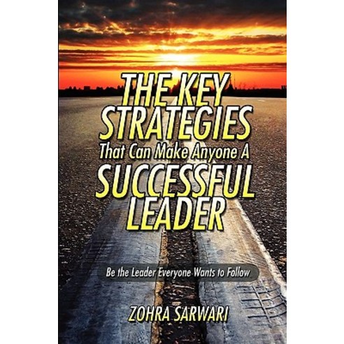 The Key Strategies That Can Make Anyone a Successful Leader Paperback, Zohra Sarwari