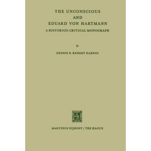The Unconscious and Eduard Von Hartmann: A Historico-Critical Monograph Paperback, Springer