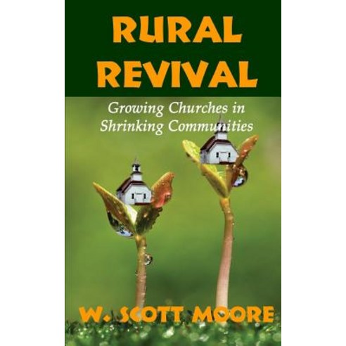 Rural Revival: Growing Churches in Shrinking Communities Paperback, Eleos Press