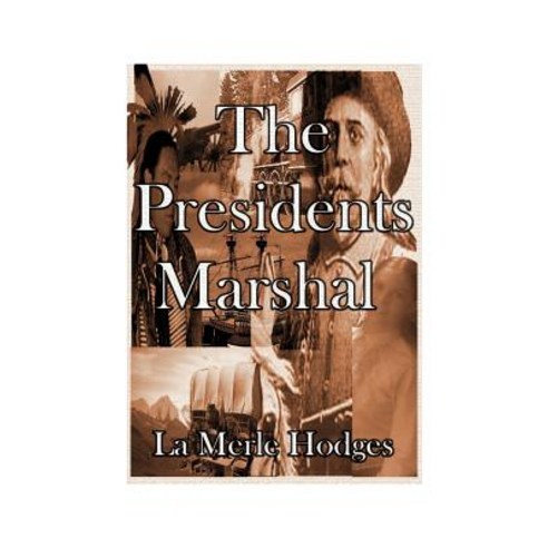 The Presidents Marshal Paperback, Authorhouse