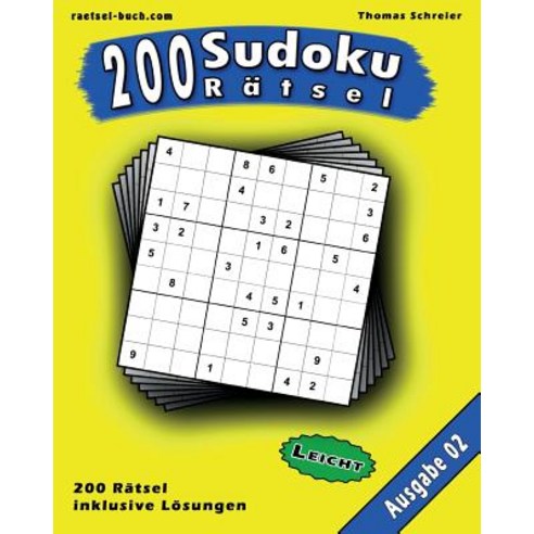 200 Leichte Zahlen-Sudoku 02: 200 Leichte 9x9 Sudoku Mit Losungen Ausgabe 02 Paperback, Createspace Independent Publishing Platform