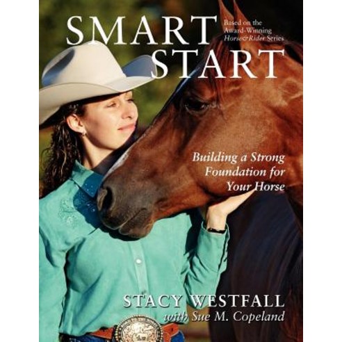 Smart Start: Building a Strong Foundation for Your Horse Paperback, Active Interest Media