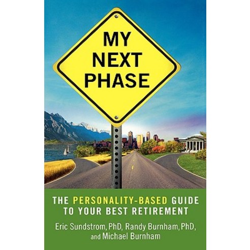 My Next Phase: The Personality-Based Guide to Your Best Retirement Hardcover, Springboard Press