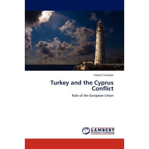 Turkey and the Cyprus Conflict Paperback, LAP Lambert Academic Publishing