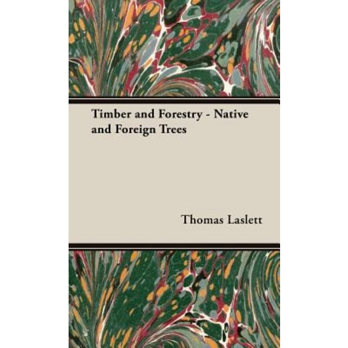 Timber and Forestry - Native and Foreign Trees Hardcover, Home Farm Books