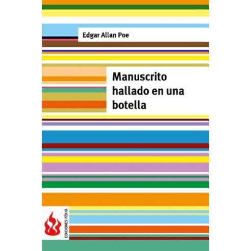 Manuscrito Hallado En Una Botella: (Low Cost). Edicion Limitada Paperback, Createspace Independent Publishing Platform