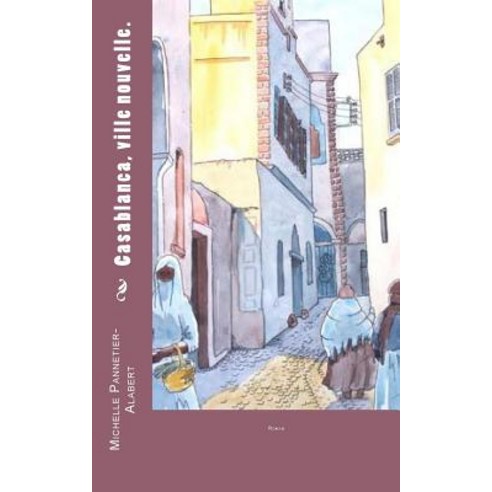 Casablanca Ville Nouvelle Paperback, Createspace Independent Publishing Platform