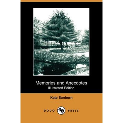 Memories and Anecdotes (Illustrated Edition) (Dodo Press) Paperback, Dodo Press