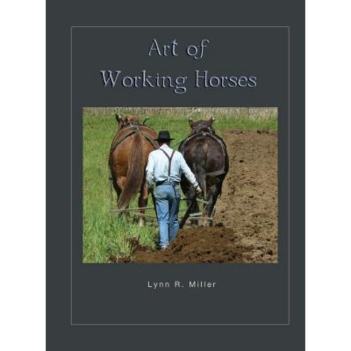 Art of Working Horses Hardcover, Davila Art & Books