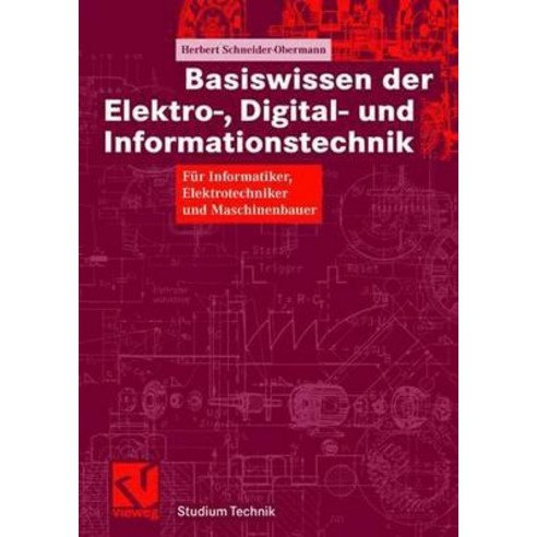 Basiswissen Der Elektro- Digital- Und Informationstechnik: Fur Informatiker Elektrotechniker Und Maschinenbauer Paperback, Vieweg+teubner Verlag