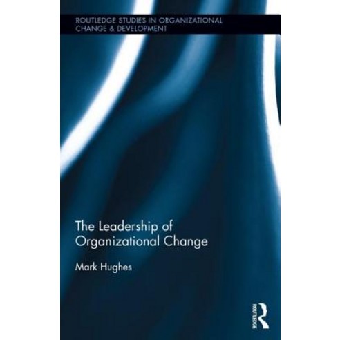 The Leadership of Organizational Change Hardcover, Routledge