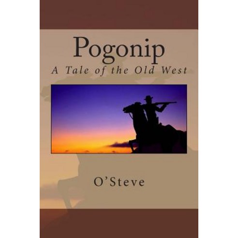 Pogonip: A Tale of the Old West Paperback, Createspace