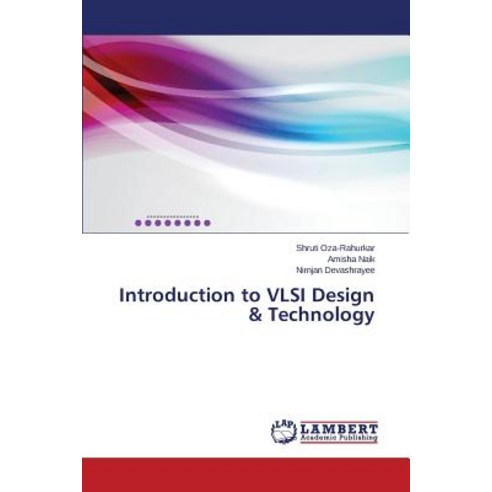 Introduction to VLSI Design & Technology Paperback, LAP Lambert Academic Publishing