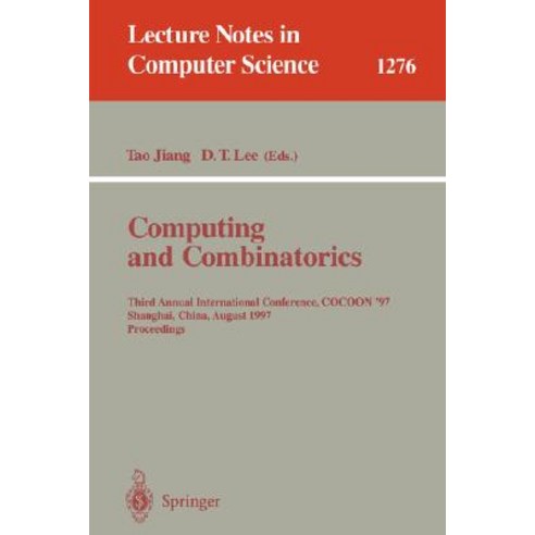 Computing and Combinatorics: Third Annual International Conference Cocoon ''97 Shanghai China August 20-22 1997. Proceedings. Paperback, Springer