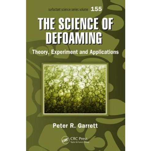 The Science of Defoaming: Theory Experiment and Applications Hardcover, CRC Press