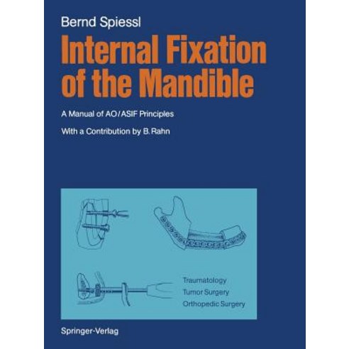 Internal Fixation of the Mandible: A Manual of Ao/Asif Principles Paperback, Springer