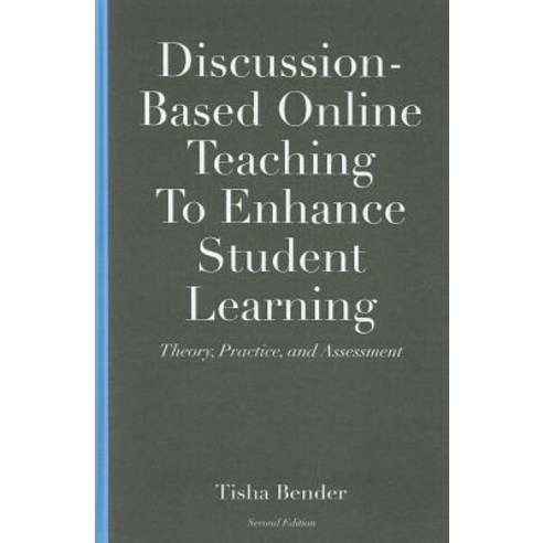 Discussion-Based Online Teaching to Enhance Student Learning Hardcover, Stylus Publishing (VA)