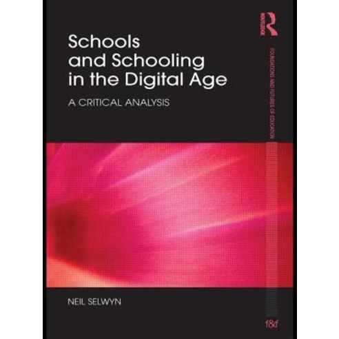 Schools and Schooling in the Digital Age: A Critical Analysis Paperback, Routledge
