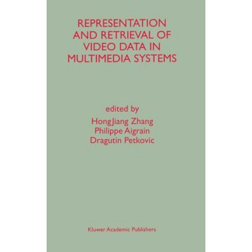 Representation and Retrieval of Video Data in Multimedia Systems Hardcover, Springer