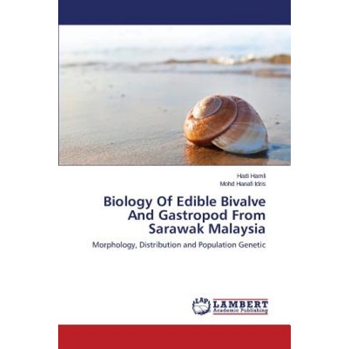 Biology of Edible Bivalve and Gastropod from Sarawak Malaysia Paperback, LAP Lambert Academic Publishing
