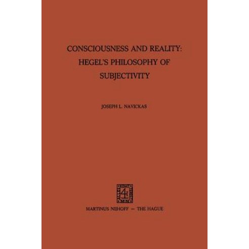 Consciousness and Reality: Hegel''s Philosophy of Subjectivity: Hegel''s Philosophy of Subjectivity Paperback, Springer