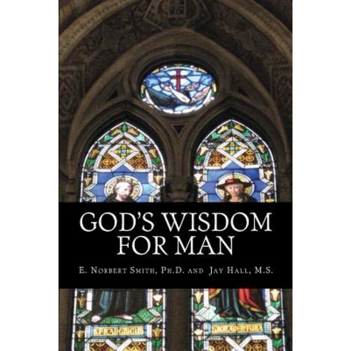 God''s Wisdom for Man Paperback, Createspace Independent Publishing Platform