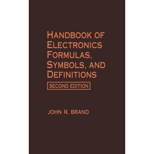 Handbook of Electronics Formulas Symbols and Definitions Paperback, Springer